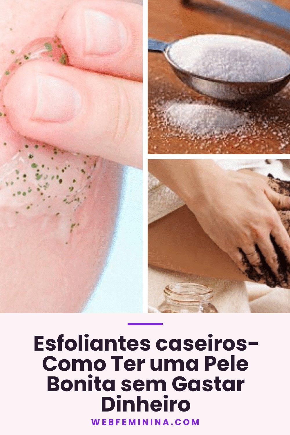 Esfoliantes caseiros- Como Ter uma Pele Bonita sem Gastar Dinheiro