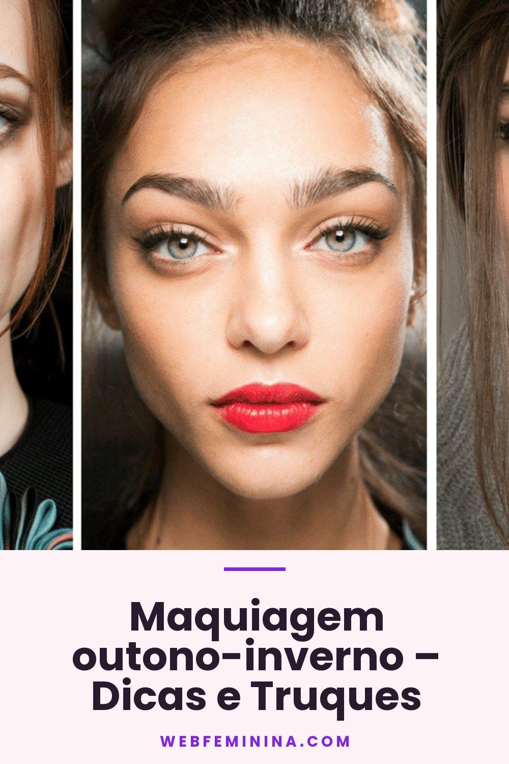 Maquiagem outono-inverno – Dicas e Truques