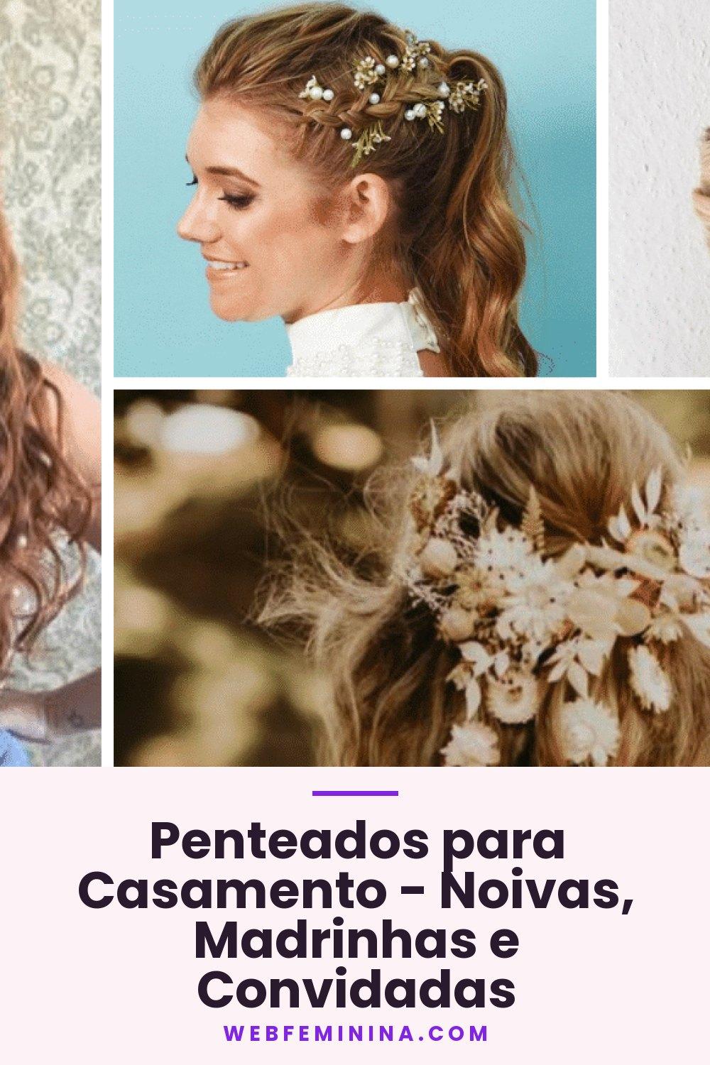 Penteados para Casamento - Noivas, Madrinhas e Convidadas