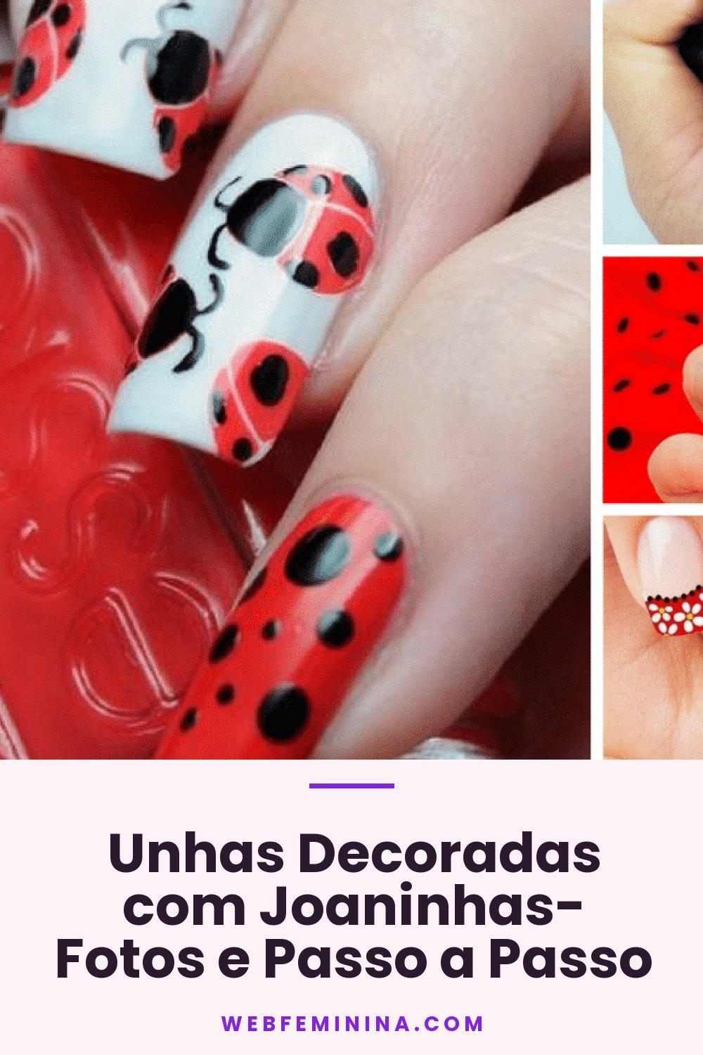 Unhas Decoradas com Joaninhas- Fotos e Passo a Passo