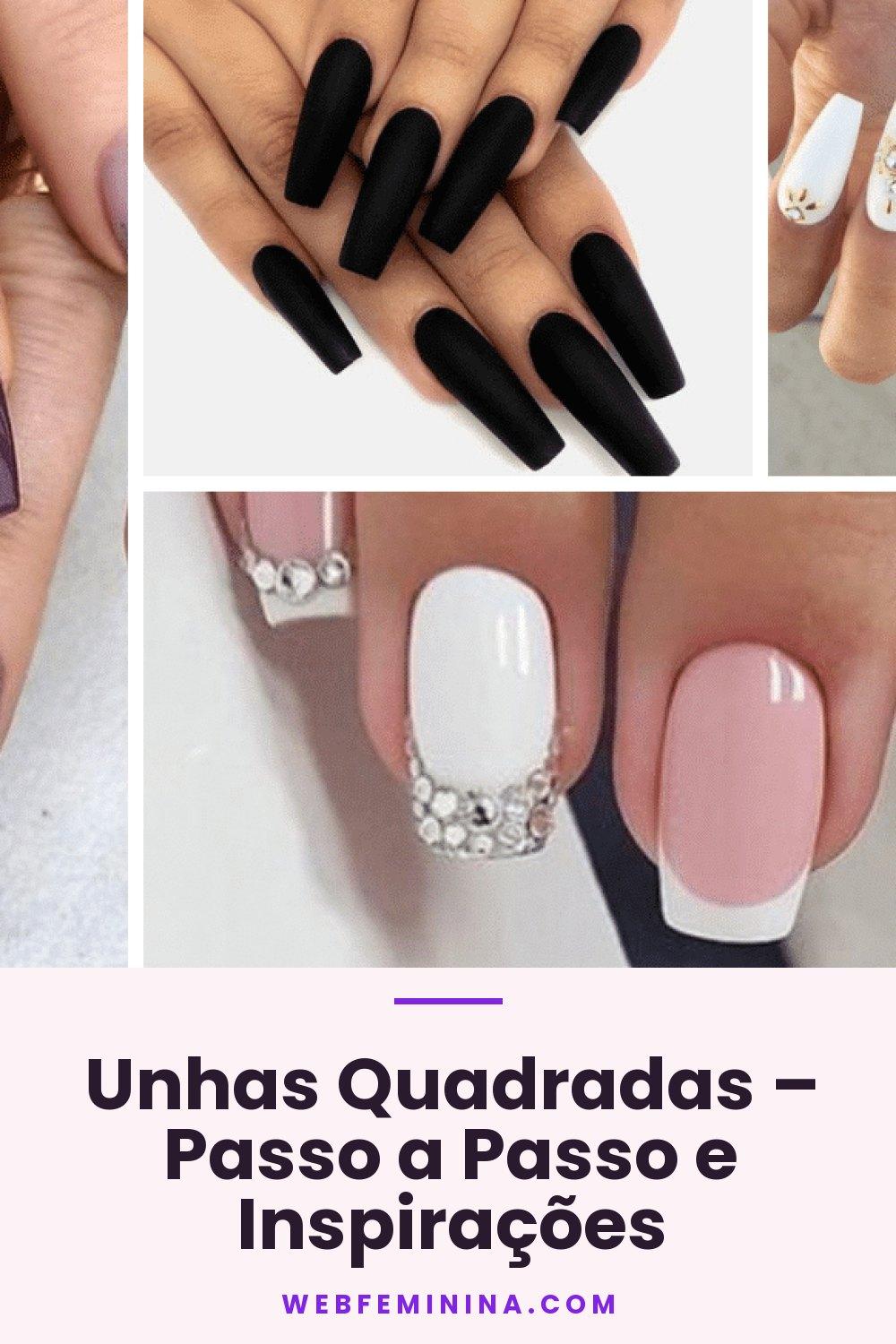 Unhas Quadradas – Passo a Passo e Inspirações